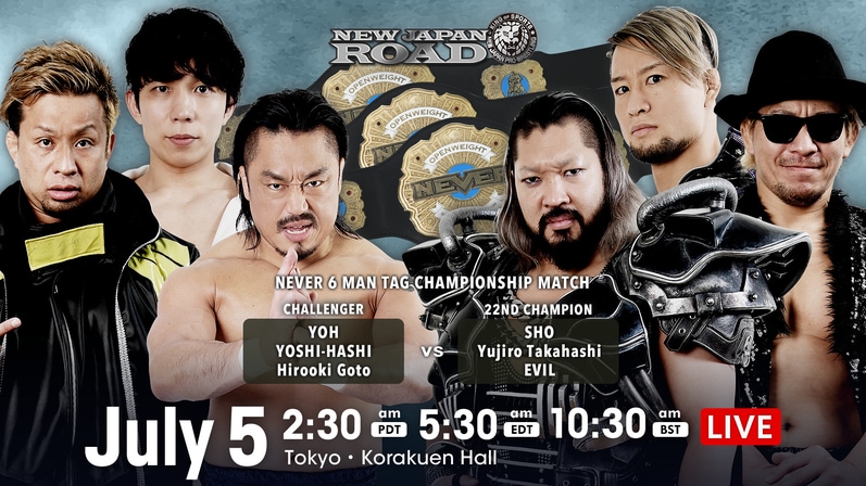 New Japan Road Results (7/5/22): EVIL, SHO, Yujiro Takahashi vs. Hirooki Goto, Yoshi Hashi, YOH